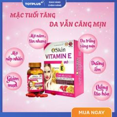 Viên Uống Vitamin E Đỏ Oskin – Hỗ Trợ Chống Oxy Hóa, Làm Đẹp Da, Giảm Lão Hóa Da Từ Bên Trong