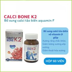 CALCI BONE K2 - hộp 60 viên -bổ sung Canxi từ tảo biển và Vitamin D3 hỗ trợ giảm loãng xương, thoái hóa xương khớp