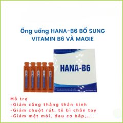 Viên uống HANA B6 giảm tê bì chân tay,mệt mỏi và căng thẳng thần kinh, mất ngủ, ngủ không ngon giấc, chuột rút