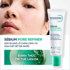 Kem Dưỡng Bioderma Sebium Pore Refiner 30ml - Giải Pháp Kiểm Soát Dầu, Thu Nhỏ Lỗ Chân Lông Cho Da Dầu Mụn, Pháp