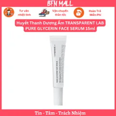  Huyết Thanh Dương Ẩm TRANSPARENT LAB PURE GLYCERIN FACE SERUM 15ml