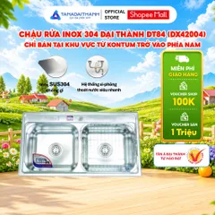 Bộ chậu rửa inox 304 Đại Thành DX42004 - Chỉ bán miền Nam và Tây Nguyên, Hàng chính hãng