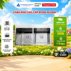 [Võ Hà Linh x Tân Á Đại Thành] Chậu rửa cao cấp Rossi RL320H 2 hố inox 304, bảo hành 5 năm
