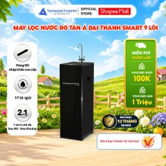 [GIAO LẮP TQ] Máy lọc nước RO Tân Á Đại Thành Smart 9 Lõi - Chính hãng, Bảo Hành 12 Tháng