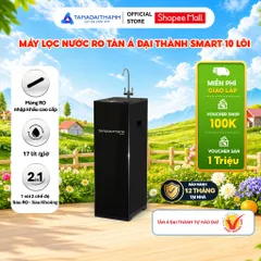 [GIAO LẮP TQ] Máy lọc nước RO Tân Á Đại Thành Smart 10 Lõi - Chính hãng, Bảo Hành 12 Tháng