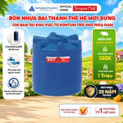 [GIAO MIỀN NAM] Bồn nước nhựa Đại Thành Thế Hệ Mới Đứng 500D 1000D 1500D 2000D - Chính hãng, Bảo hành 25 năm