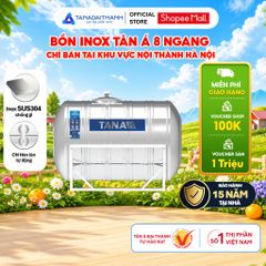 [GIAO NỘI THÀNH HN] Bồn nước inox Tân Á 8 Ngang 500N 1000N 1500N 2000N - Chính hãng, Bảo hành 15 năm