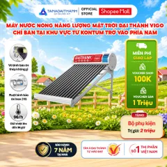 [GIAO LẮP MIỀN NAM] Máy nước nóng Năng lượng mặt trời Đại Thành Vigo 130L 160L 180L 210L - Chính hãng, BH 7 năm