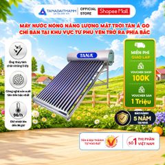 [GIAO LẮP MIỀN BẮC] Máy nước nóng Năng lượng mặt trời Tân Á GO 130L-300L - Chính hãng, BH 5 năm