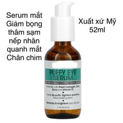 [MỸ] Puffy Eye Serum giảm bọng & săn chắc, chống oxy hoá dưỡng ẩm 52ml