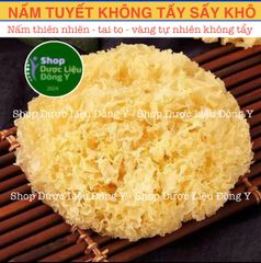 Nấm Tuyết Vàng Không Tẩy 100g (Loại thượng hạng, không tẩy, an toàn cho sức khỏe, date mới) - Shop Dược Liệu Đông y