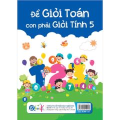 Sách - Để Giỏi Toán Con Phải Giỏi Tính NXB 2025 (Đủ Bộ Số 1-5)
