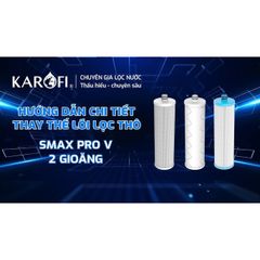 Bộ lõi lọc thô Karofi Smax Pro V 764286