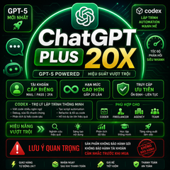 ChatGPT Plus 20X GPT-5 + Codex | Hạn Mức Cao Cho Coder, Team & Agency