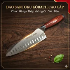 Dao Thái Köbach Santoku, Chất Liệu Thép Cán Gỗ và Cán Nhựa Chuyên Thái Thịt, Gọt, Cắt Hoa Quả