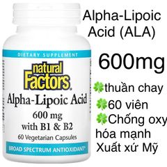 [MỸ] Viên Alpha-Lipoic Acid (ALA) with B1 & B2 600mg , 60 viên Natural factors giúp chống oxy hoá và bổ sung vitamin