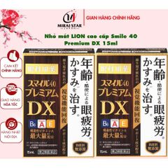 Nước Nhỏ Mắt Lion Smile 40 Premium DX 15ml Nhật Bản Chính Hãng | Hỗ Trợ Giảm Mỏi Mắt, Khô Mắt & Chăm Sóc Mắt