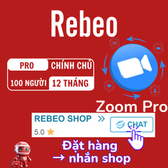 Zoom Pro 100 người giá rẻ - Nâng cấp chính chủ REBEO Shop