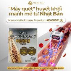 NANO NATTOKINASE PREMIUM 120 Viên Nhật Bản – Hỗ Trợ Tan Cục Máu Đông, Hỗ Trợ Phòng Ngừa Đột Quỵ Tai Biến, Tuần Hoàn Máu