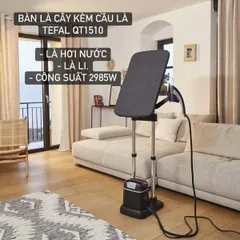BÀN LÀ CÂY TEFAL IXEO PLUS QT1510E0 2980W ,BẢO HÀNH 24 THÁNG