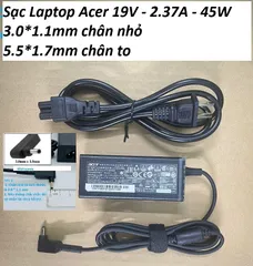 Sạc Laptop Acer 19V - 2.37A - 45W  3.0*1.1mm chân nhỏ  / 5.5*1.7mm chân to