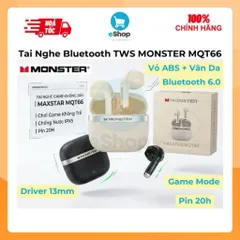 Tai Nghe Bluetooth TWS Monster Maxstar MQT66, Bluetooth 6.0, Pin Lâu, Game Mode, Lọc Ồn Thông Minh