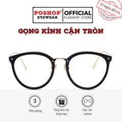 Gọng kính cận nữ mắt tròn chất liệu nhựa lõi kim loại xinh xắn, dễ đeo D0903 POSHOP