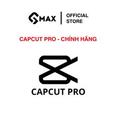 CAPCUT PRO CAO CẤP - DÙNG RIÊNG ỔN ĐỊNH CHÍNH HÃNG