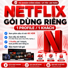 NETFLIX PREMIUM 4K HDR DÙNG RIÊNG TƯ