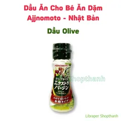 Dầu Ăn Ajinomoto Nội Địa Nhật – Dầu Oliu & Dầu Mè Ăn Dặm Cho Bé Bổ Sung Dinh Dưỡng Tự Nhiên