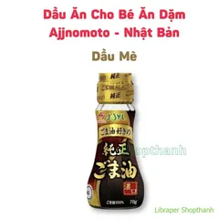 Dầu Ăn Ajinomoto Nội Địa Nhật – Dầu Oliu & Dầu Mè Ăn Dặm Cho Bé Bổ Sung Dinh Dưỡng Tự Nhiên