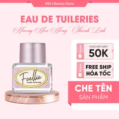 Nước Hoa Vùng Kín Foellie Eau De Tuileries Chính Hãng Lưu Hương Lâu - Hương hoa hồng thanh lịch
