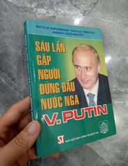 Sáu lần gặp người đứng đầu nước Nga V. Putin