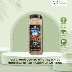 ( HÀNG CHÍNH HÃNG MỸ) GIA VỊ MUỐI ƯỚP BÒ MỸ GRILL MATES MONTREAL STEAK SEASONING ăn kiêng - MỸ (822G)