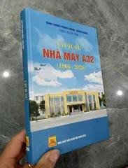 Lịch sử Nhà máy A32 (1966 - 2026)