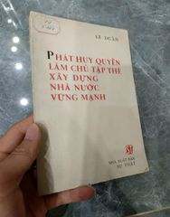 Lê Duẩn - Phát huy quyền làm chủ tập thể xây dựng nhà nước vững mạnh