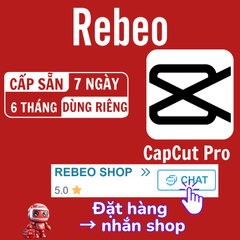 Mua CapCut Pro giá rẻ, Tài Khoản Cấp Sẵn 6 Tháng Tại Rebeo shop