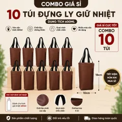 Combo Giá Sỉ 10 Túi Đựng Ly Giữ Nhiệt 600ml , Kích Thước 18x10cm