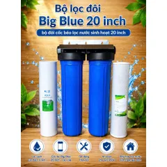 Bộ lọc đôi Big Blue 20 inch - bộ đôi cốc béo lọc nước sinh hoạt 20 inch