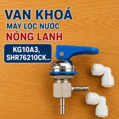 Bộ khoá lật nối nhanh máy lọc nước nóng lạnh Kagaroo, Sunhouse...