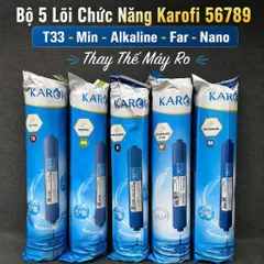 Bộ 5 Lõi Chức Năng Karofi 56789 Chính Hãng - T33 - Min - Far - Nano - Orp - Alkaline Thay Thế Máy Ro
