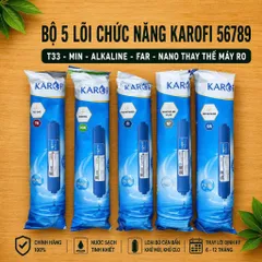 Bộ 5 Lõi Chức Năng Karofi 56789 Chính Hãng - T33 - Min - Far - Nano - Orp - Alkaline Thay Thế Máy Ro