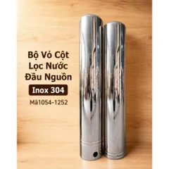 Bộ Vỏ Cột Lọc Nước Đầu Nguồn Inox 304 Mã1054-1252 - Hàng nhập khẩu