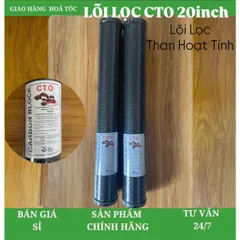 Lõi Lọc CTO 20 Inch, Lõi Lọc Than Hoạt Tính, Dùng Cho Máy Lọc Nước Có Trên Thị Trường