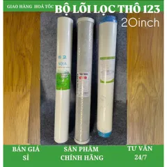 Bộ 3 lõi lọc thô số 123 lọc thô nước sinh hoạt 20 inch 805339