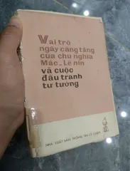 Vai trò ngày càng tăng của chủ nghĩa Mác - Lê nin và cuộc đấu tranh tư tưởng (sách cũ)