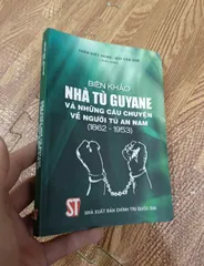 Biên Khảo Nhà Tù Guyane và Những Câu Chuyện Về Người Tù An Nam (1862-1953) (Sách cũ)