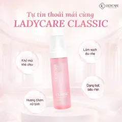 LADYCARE CLASSIC 90ML – BỌT VỆ SINH PHỤ NỮ HẰNG NGÀY – VỆ SINH VÙNG KÍN, DẠNG BỌT MỊN, DỊU NHẸ