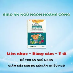 Siro Ăn Ngủ Ngon Hoàng Công - Hỗ trợ ăn ngủ ngon, giảm mệt mỏi do kém ăn, thiếu ngủ