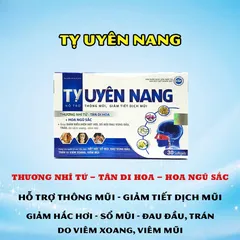 Tỵ uyên nang - hỗ trợ thông mũi, giảm tiết dịch mũi do viêm xoang, viêm mũi